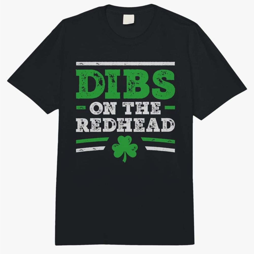 BOGO‼️Dibs On The Redhead Funny St Patrick's Day Drinking Colors Adult 3XL #539